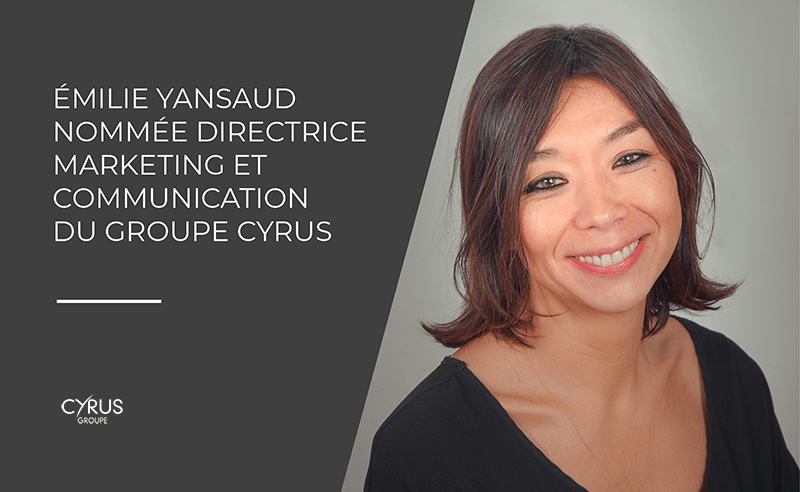 Émilie Yansaud nommée Directrice Marketing et Communication du Groupe Cyrus 